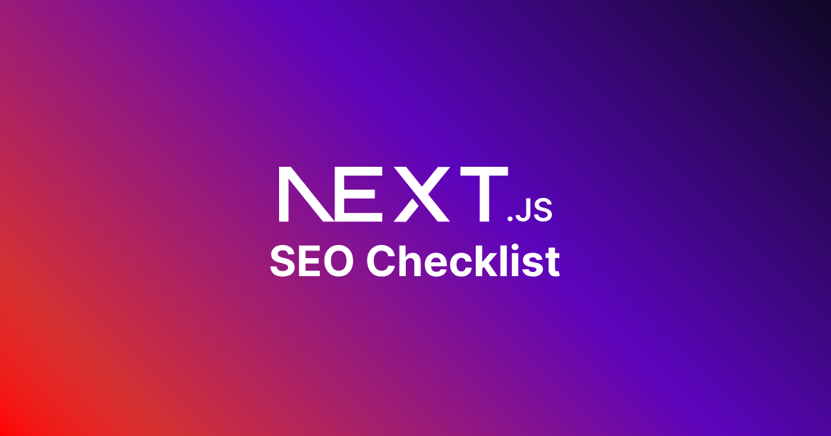 Next.js SEO checklist: Start ranking higher on Google